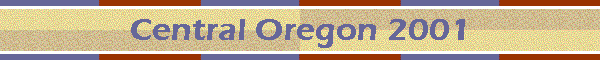 Central Oregon 2001